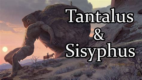 The Punishments Of Tantalus And Sisyphus Greek Mythology Explained