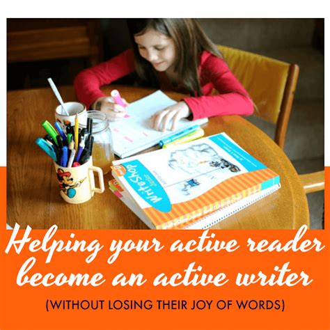 Helping Your Active Reader Become An Active Writer Without Losing