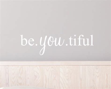 Beautiful Wall Decal Quote Be You Tiful Wall Decal Wall Etsy
