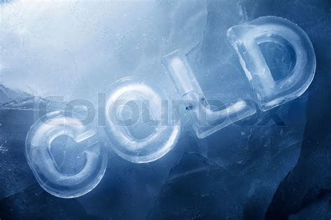 Word Cold Made With Real Ice Letters On Ice Stock Image Colourbox