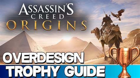 Assassin S Creed Origins Overdesign Trophy Guide Youtube