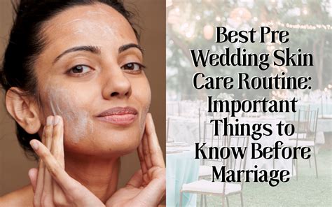 Best Pre Wedding Skin Care Routine Important Things To Know Before