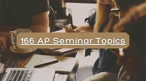 166 Ap Seminar Topics Best Exam Preparation