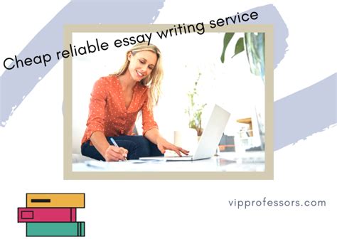 Cheap Reliable Essay Writing Service Essay Writing Writing Services