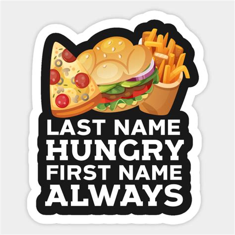 Always Hungry Fast Food Sticker Teepublic