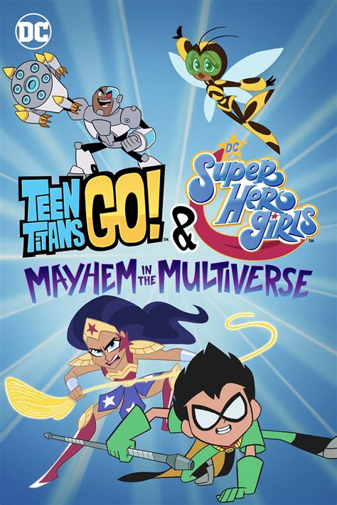 Teen Titans Go And Dc Super Hero Girls Mayhem In The Multiverse 2022 Posters — The Movie