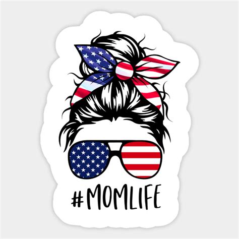 Mom Life Messy Bun America Flag Mothers Day T 4th Of July Mom Life