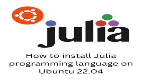 How To Install Julia Programming Language On Ubuntu