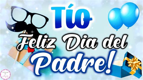 Querido TÍo Feliz Día Del Padre💙 Mensaje De Felicitación🥳 Feliz Día