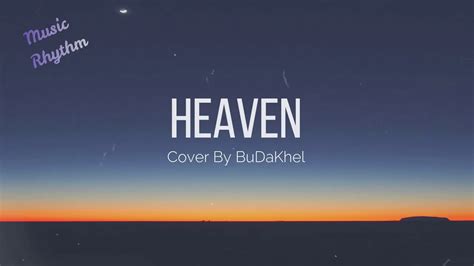 Obviously it takes more talent to be the. Heaven - Bryan Adams // Cover by BUDAKHEL (LYRICS) - YouTube