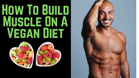 How To Build Muscle On A Vegan Diet Youtube