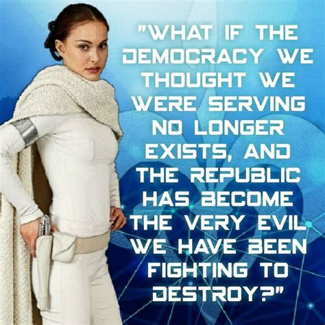 Pin By Aj Brooks On Star Wars Quotes Star Wars Quotes War Quotes Padme