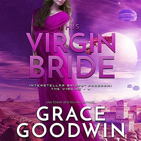 His Virgin Bride The Interstellar Brides® Program The Virgins Series Book 4