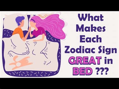 What Makes Each Zodiac Sign Great In Bed Youtube