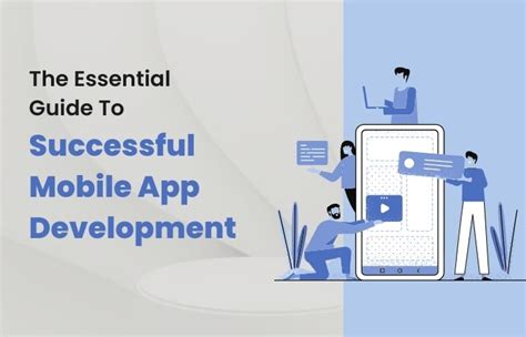 The Essential Guide To Successful Mobile App Development