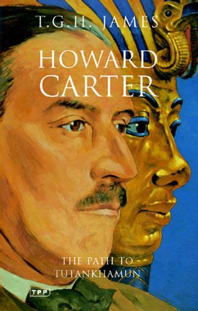 Howard Carter The Path To Tutankhamun By T G H James Paperback