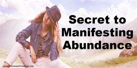 Secret To Manifesting Abundance Manifesting Abundance Manifestation