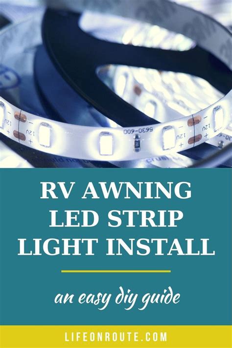 How To Install Led Strip Lights On Your Rv Awning Life On Route