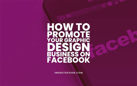 How To Promote Your Graphic Design Business On Facebook