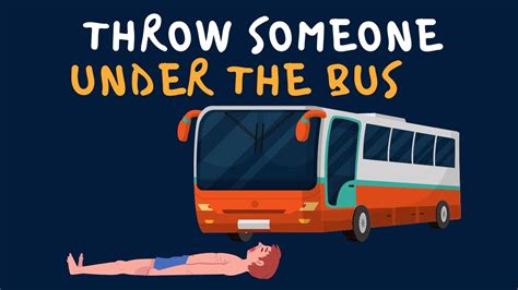 Throw Someone Under The Bus Learn English Idioms Youtube