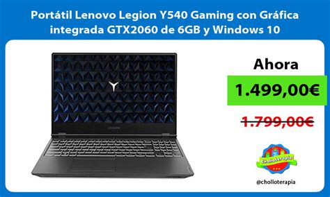 🤩 Portátil Lenovo Legion Y540 Gaming Con Gráfica Integrada Gtx2060 De