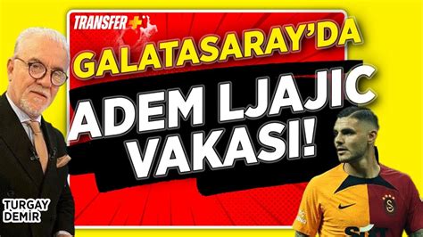 Galatasaray Da Adem Ljajic Vakasi Turgay Dem R Youtube