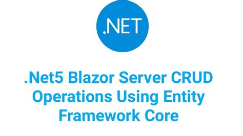 NET Blazor Server CRUD Operation Using Entity Framework Core YouTube