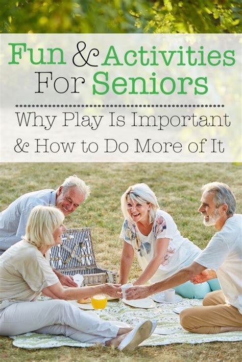 Fun And Activities For Seniors Why Play Is Important Senior Activities
