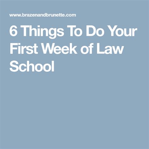 6 Things To Do Your First Week Of Law School Law And Justice One Week