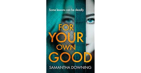 For Your Own Good By Samantha Downing
