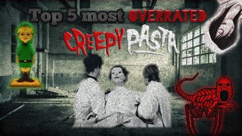 top 5 most overrated creepypastas in my opinion youtube