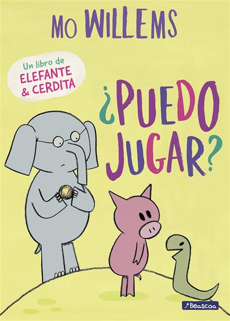 ¿puedo Jugar Un Libro De Elefante Y Cerdita Willems Mo 9788448847760 Books