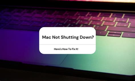 Mac Not Shutting Down Heres How To Fix It