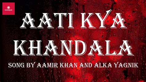 Aati Kya Khandala Lyrics Ghulam Aamir Khan Rani Mukherjee Alka Yagnik YouTube