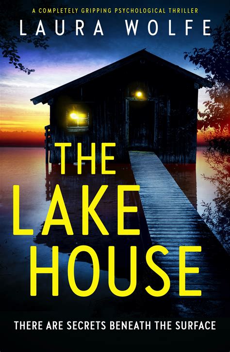 The Lake House By Laura Wolfe Loopyloulaura