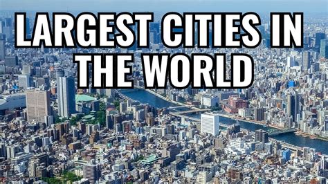 10 Largest Cities In The World
