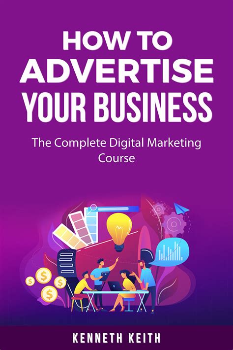 How To Advertise Your Business The Complete Digital Marketing Course