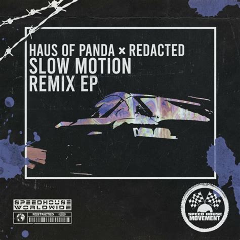 stream haus of panda redacted slow motion fahjah remix by speed house movement listen