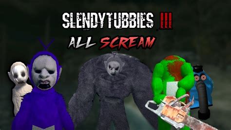 All Slendytubbie Screams Youtube