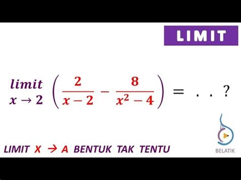 Limit Tak Tentu Bentuk Pecahan Pengurangan Diselesaikan Dengan Cara