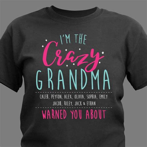Personalized Im The Crazy Grandma T Shirt Grandma Tshirts Funny Grandma Shirts T Shirts