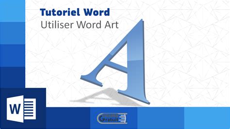 Tutoriel Word Comment Utiliser Word Art Tutoriel Word