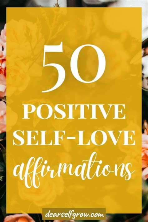 50 Positive Self Love Affirmations Dear Self Grow