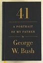 George W. Bush Signed "41: A Portrait of My Father" Hardback Book ...