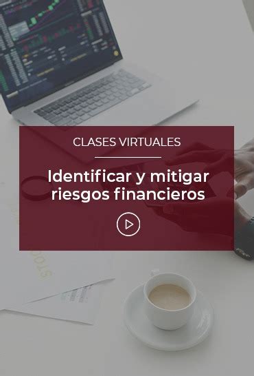 Identificar Y Mitigar Riesgos Financieros Esneca Tv