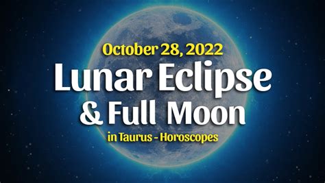Lunar Eclipse Full Moon In Taurus Horoscopes 28 October 2023