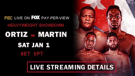 How To Watch Ortiz Vs Martin Ppv Price And Live Streaming Details