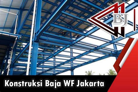 Jasa Konstruksi Baja Wf Jakarta Biaya Per M2kg Terbaru 2024