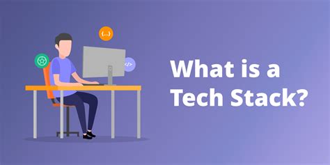 What is a Tech Stack? How to Choose The Best One?