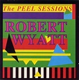 Robert Wyatt - The Peel Sessions (1991, CD) | Discogs